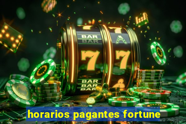 horarios pagantes fortune